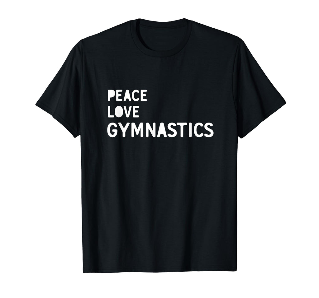 Peace Love Gymnastics Gymnastics T-Shirt - Unique Graphic Unisex - T-Shirt, Sweatshirt, Hoodie