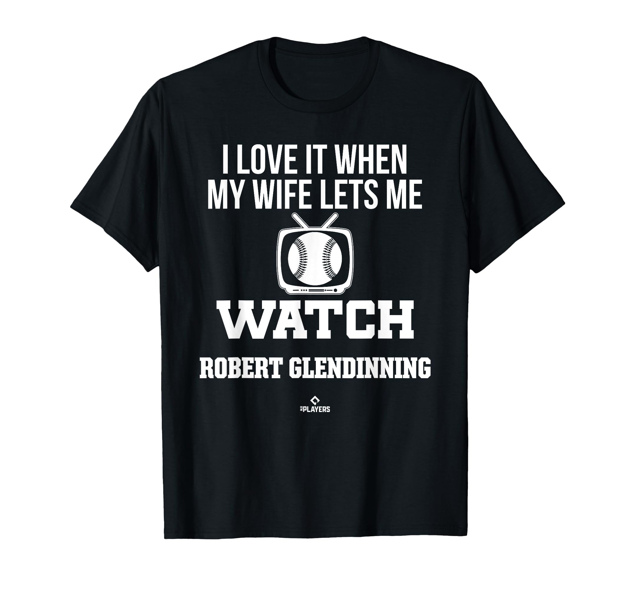 My Wife Lets Me Watch Robert Glendinning T-Shirt - Trendy Graphic Unisex - T-Shirt, Sweatshirt, Hoodie