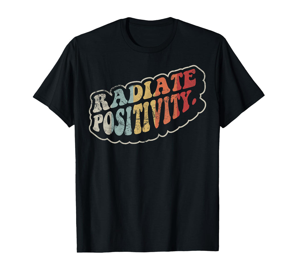 Radiate Positivity 70S Groovy T-Shirt - Streetwear Style Men Women - T-Shirt, Sweatshirt, Hoodie