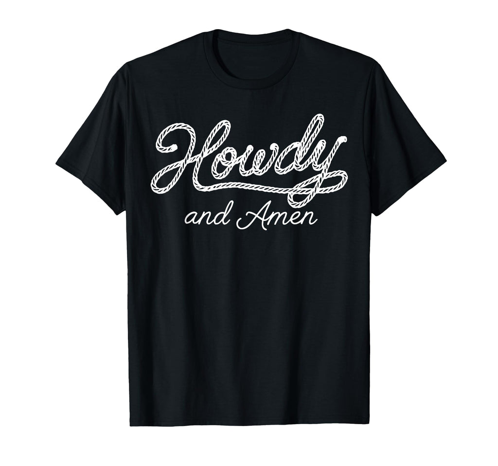 Howdy And Amen Christian Western Faith T-Shirt - Trendy Graphic Unisex - T-Shirt, Sweatshirt, Hoodie