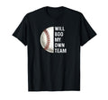 Will Boo My Own Team Baseball Fan Dad T-Shirt - Custom Art Print Men Women - T-Shirt, Sweatshirt, Hoodie