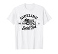 Sideline Social Club Soccer Mom T-Shirt - Fun Novelty Design Men Women - T-Shirt, Sweatshirt, Hoodie