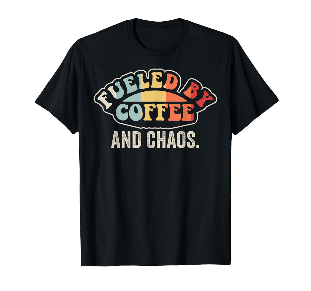 Fueled Coffee And Chaos 70S T-Shirt - Aesthetic Graphic Men Women - T-Shirt, Sweatshirt, Hoodie