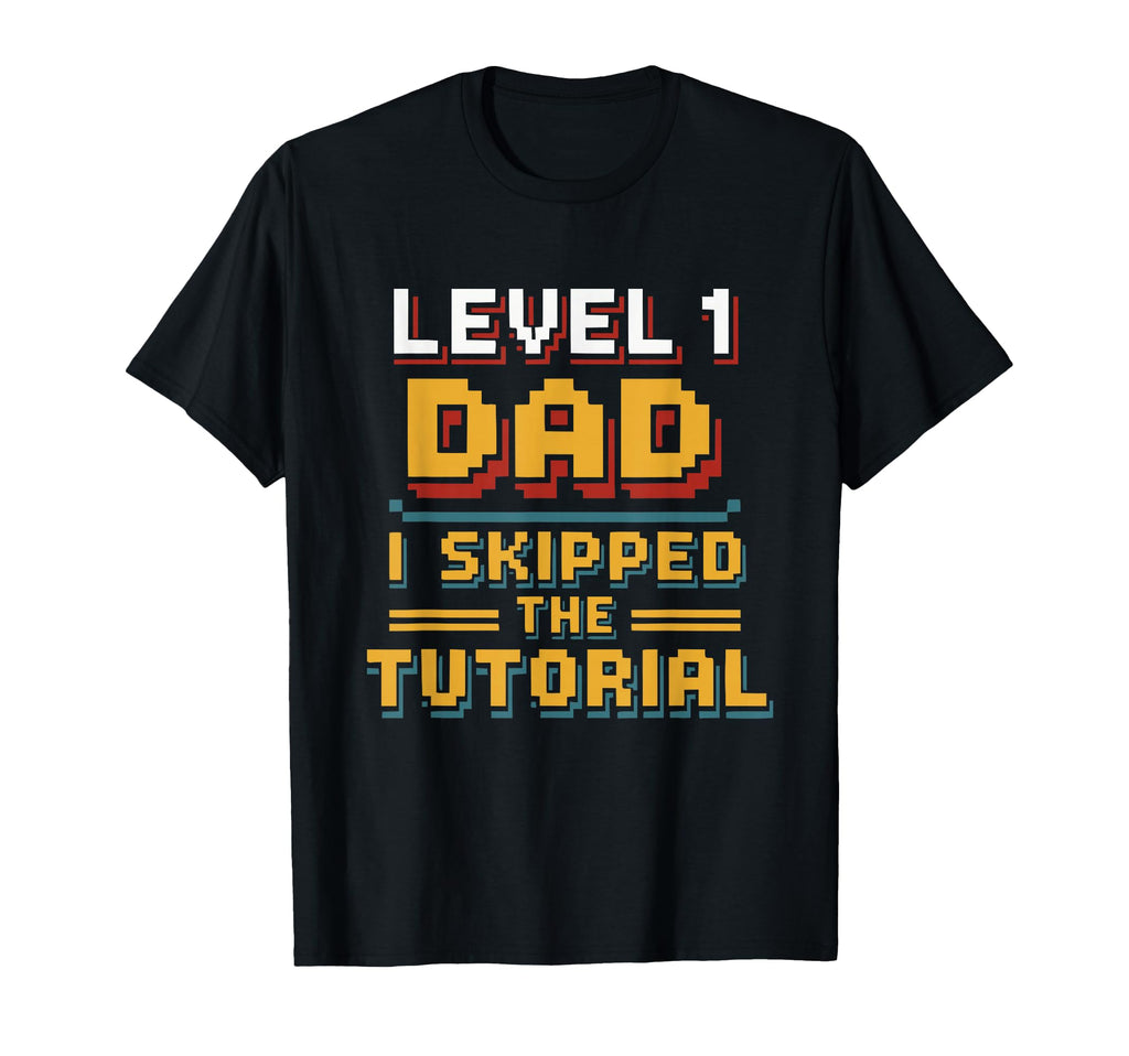 Funny Gag Gift Level 1 Gamer Dad Fathers T-Shirt - Unique Graphic Unisex - T-Shirt, Sweatshirt, Hoodie