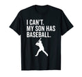 I Cant My Son Has Baseball Funny T-Shirt - Custom Art Print for Adults - T-Shirt, Sweatshirt, Hoodie