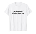 My Boyfriend Is Hotter Than You T-Shirt - Aesthetic Graphic for Adults - T-Shirt, Sweatshirt, Hoodie