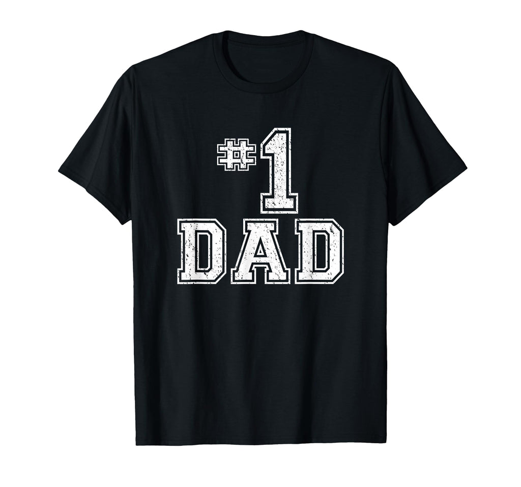1 Dad Number One Fathers Day T-Shirt - Fun Novelty Design Men Women - T-Shirt, Sweatshirt, Hoodie