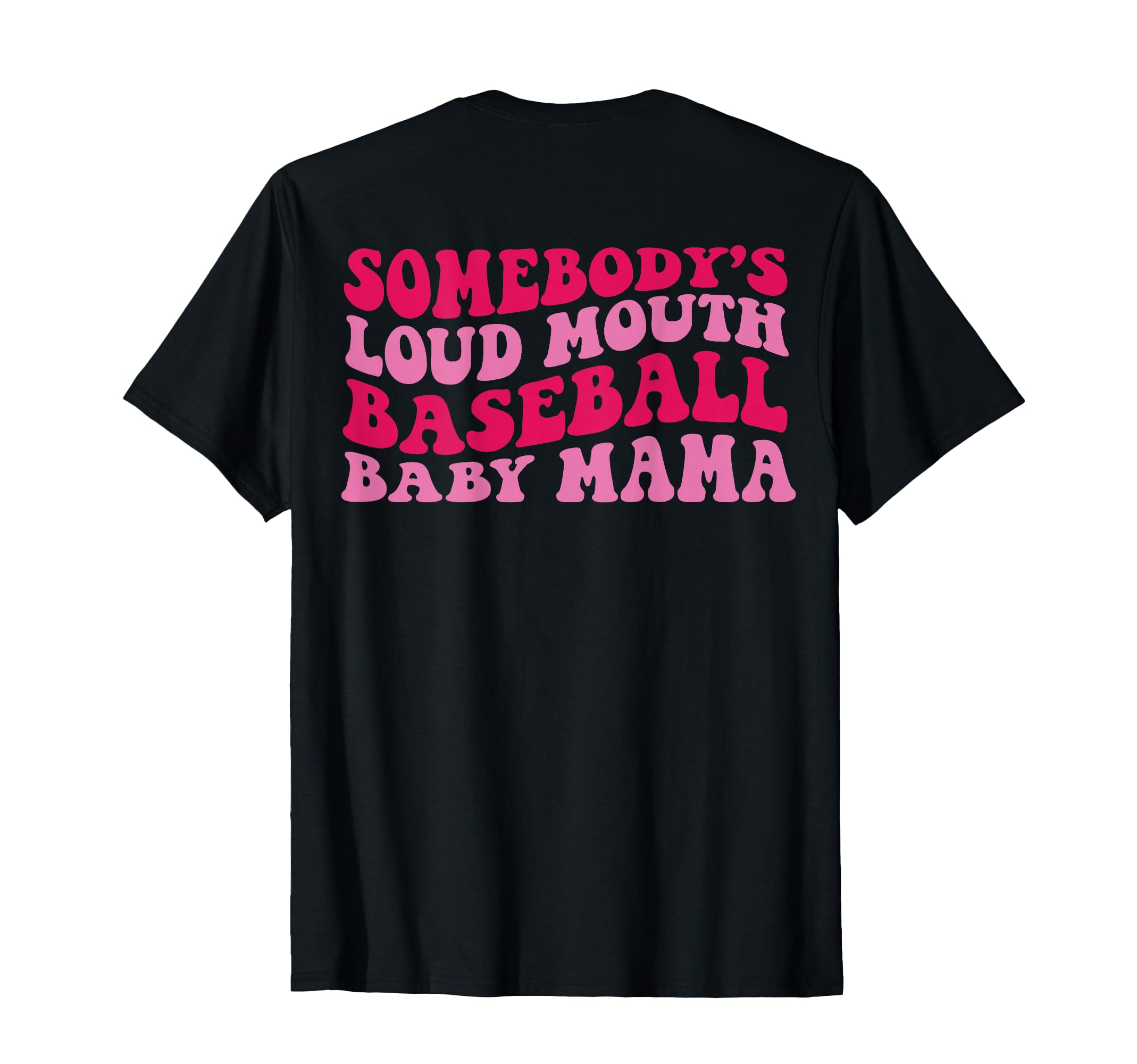 Somebodys Loud Mouth Baseball Mama T-Shirt - Minimalist Print for Adults - T-Shirt, Sweatshirt, Hoodie