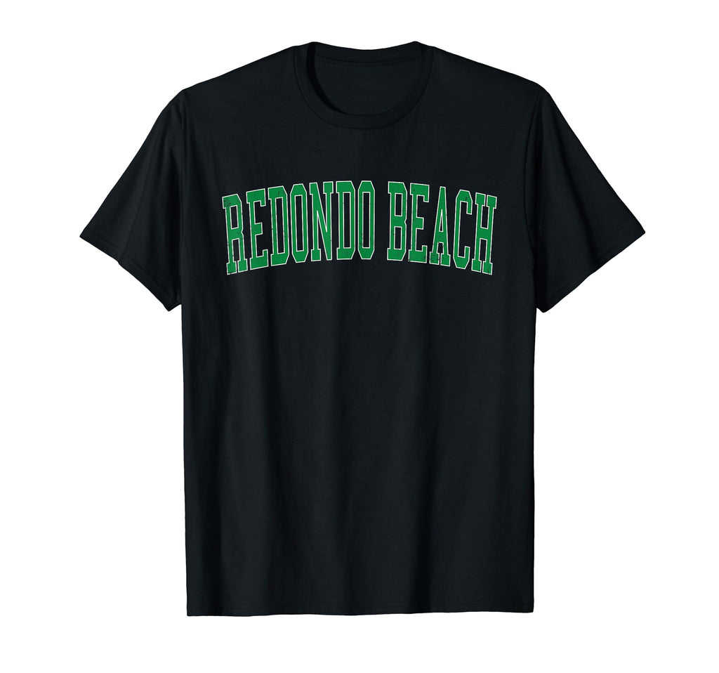 Redondo Beach Ca Distressed Green T-Shirt - Casual Everyday Wear Men Women - T-Shirt, Sweatshirt, Hoodie