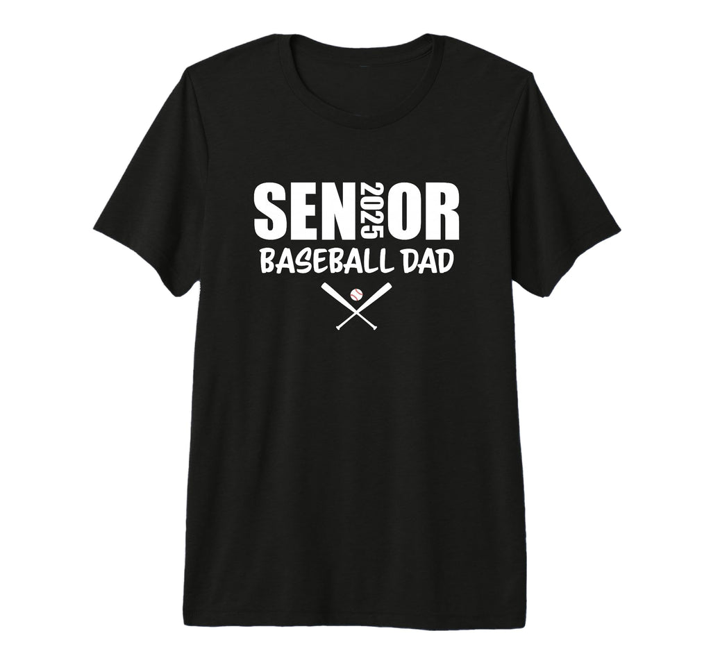 Senior Baseball Dad 2025 Team T-Shirt - Casual Everyday Wear Men Women - T-Shirt, Sweatshirt, Hoodie