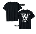 Text Me When You Hit Zero Aesthetic Y2K T-Shirt - Graphic Print for Adults - T-Shirt, Sweatshirt, Hoodie