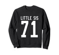 Number 71 Little Sis Biggest Fan Sweatshirt - Minimalist Print Unisex - T-Shirt, Sweatshirt, Hoodie