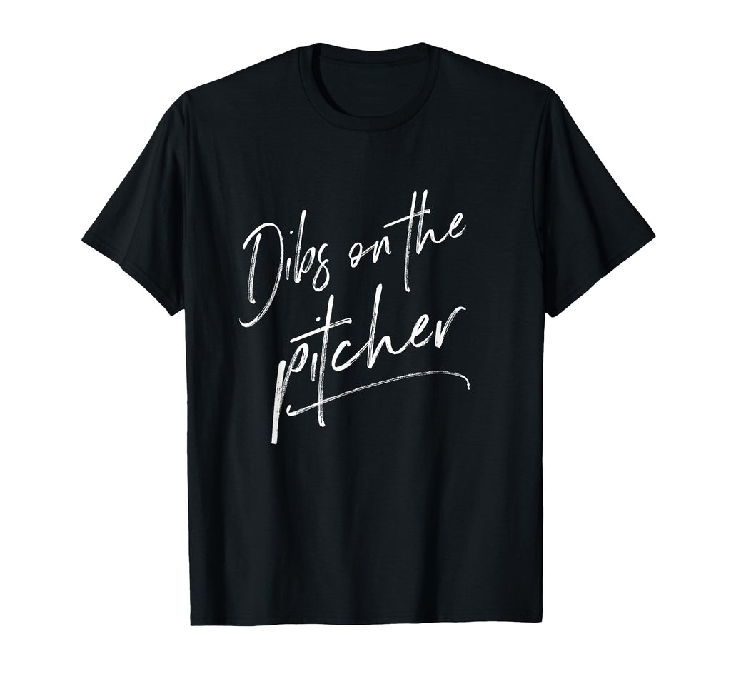Dibs Pitcher Baseball Girlfriend Gifts T-Shirt - Trendy Graphic for Adults - T-Shirt, Sweatshirt, Hoodie