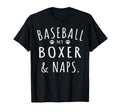 Baseball My Boxer Naps Funny Boxer Mama T-Shirt - Minimalist Print Unisex - T-Shirt, Sweatshirt, Hoodie