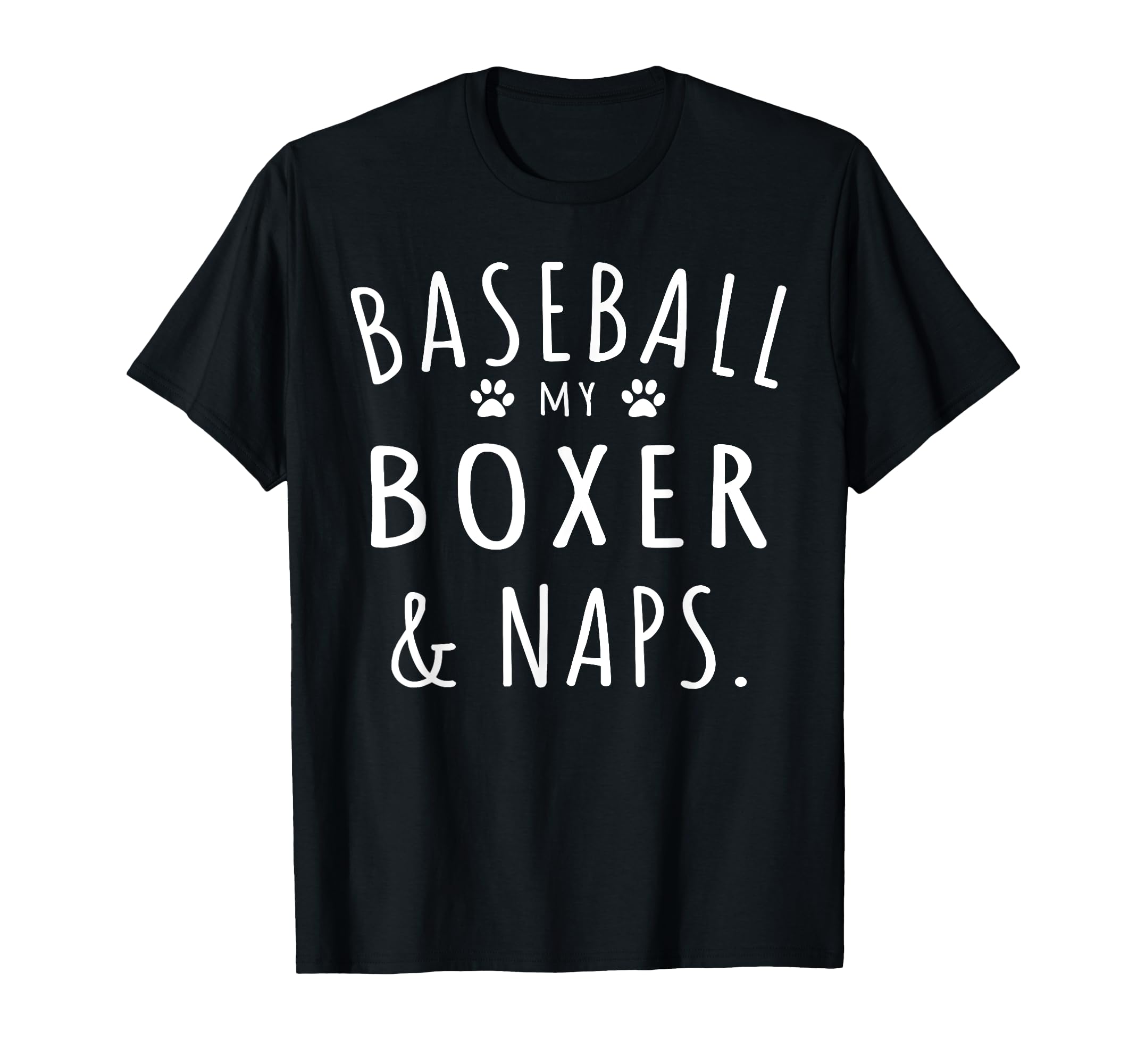 Baseball My Boxer Naps Funny Boxer Mama T-Shirt - Minimalist Print Unisex - T-Shirt, Sweatshirt, Hoodie
