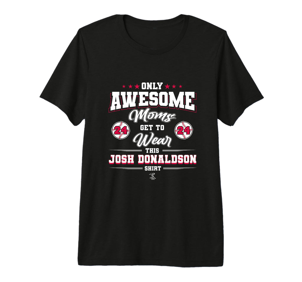 Josh Donaldson Awesome Moms Tri Blend T-Shirt - Unique Graphic for Adults - T-Shirt, Sweatshirt, Hoodie