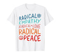 Radical Empathy Radical Love Radical T-Shirt - Custom Art Print Men Women - T-Shirt, Sweatshirt, Hoodie