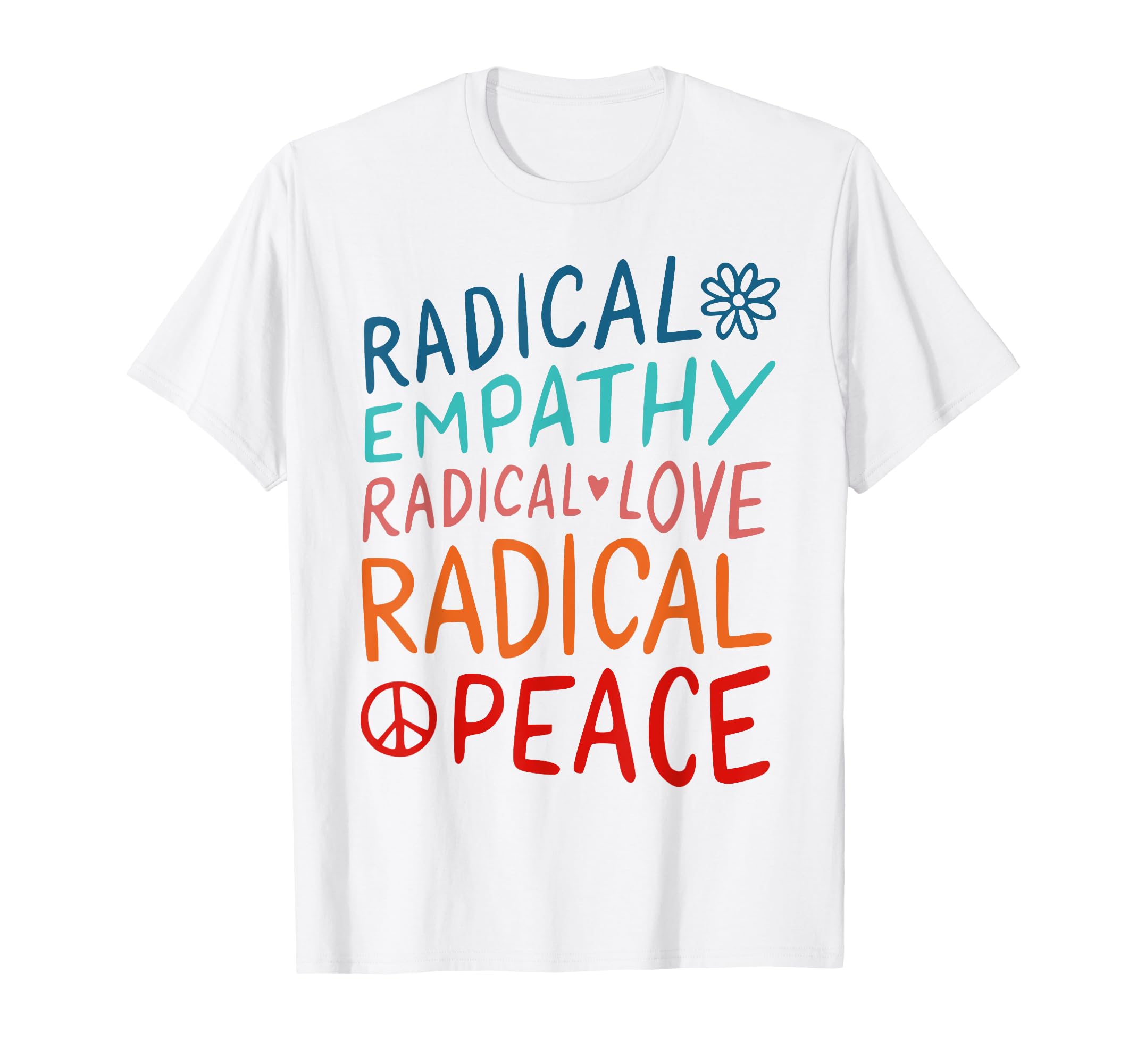 Radical Empathy Radical Love Radical T-Shirt - Custom Art Print Men Women - T-Shirt, Sweatshirt, Hoodie