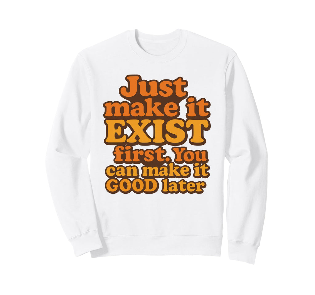 Bold Motivational Just Make It Sweatshirt - Unique Graphic for Adults - T-Shirt, Sweatshirt, Hoodie