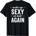 (BACK ONLY) I Woke Up Sexy As Hell Again Sarcastic - Adult & Kids T-Shirts, Sweatshirts & Hoodies apparel design preview 1