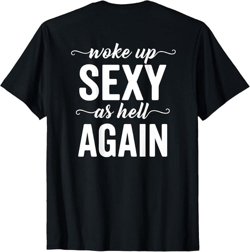 (BACK ONLY) I Woke Up Sexy As Hell Again Sarcastic - Adult & Kids T-Shirts, Sweatshirts & Hoodies apparel design preview 1