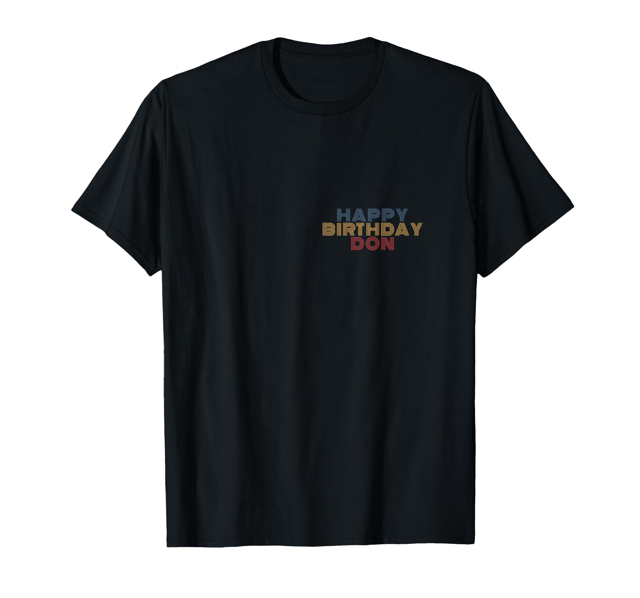 Happy Birthday Don Personalized Name T-Shirt - Novelty Apparel Men Women - T-Shirt, Sweatshirt, Hoodie
