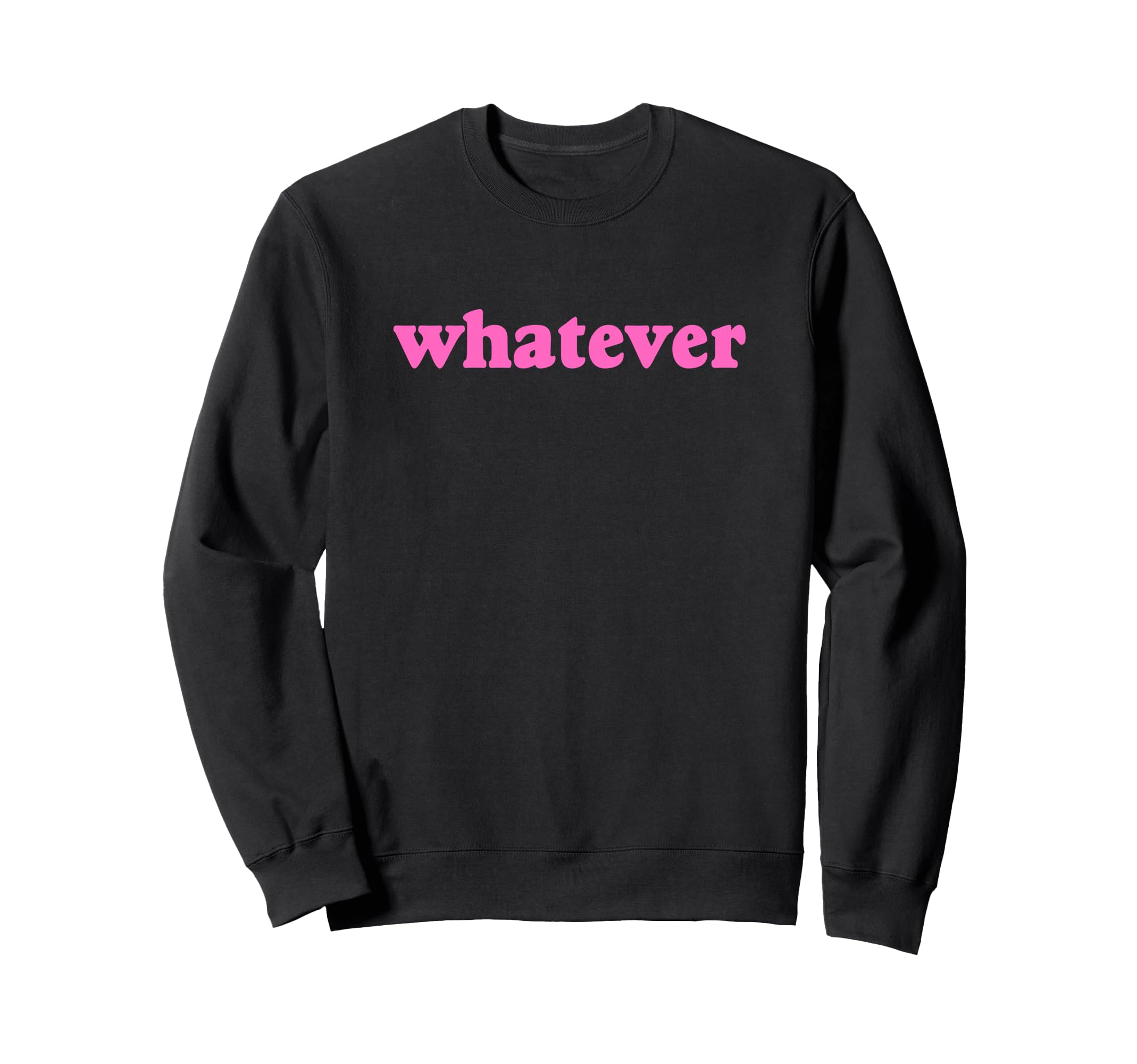 Whatever Y2K Aesthetic Sweatshirt - Minimalist Print for Adults - T-Shirt, Sweatshirt, Hoodie
