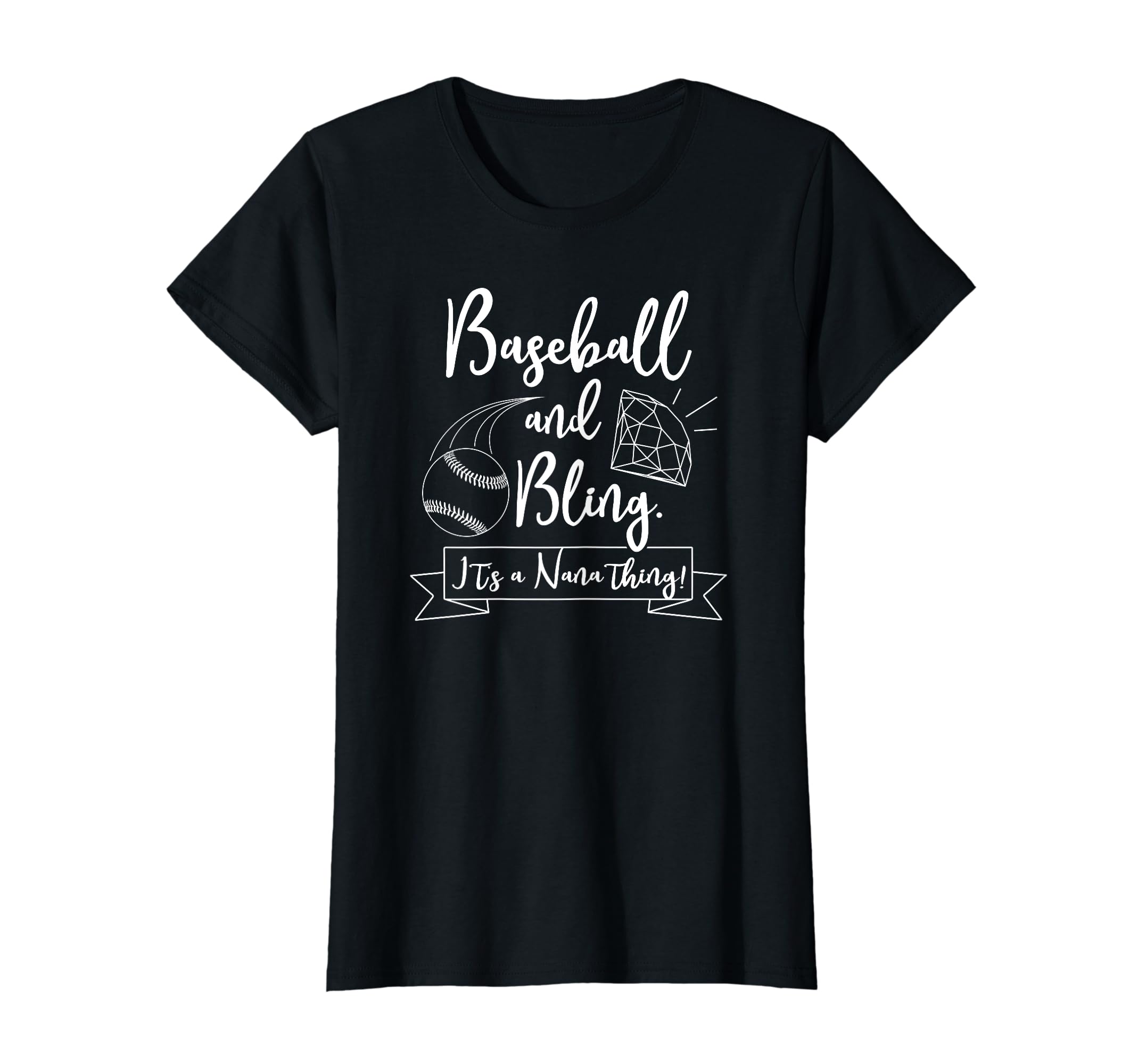 Womens Baseball And Bling Its Nana Thing T-Shirt - Graphic Print Unisex - T-Shirt, Sweatshirt, Hoodie