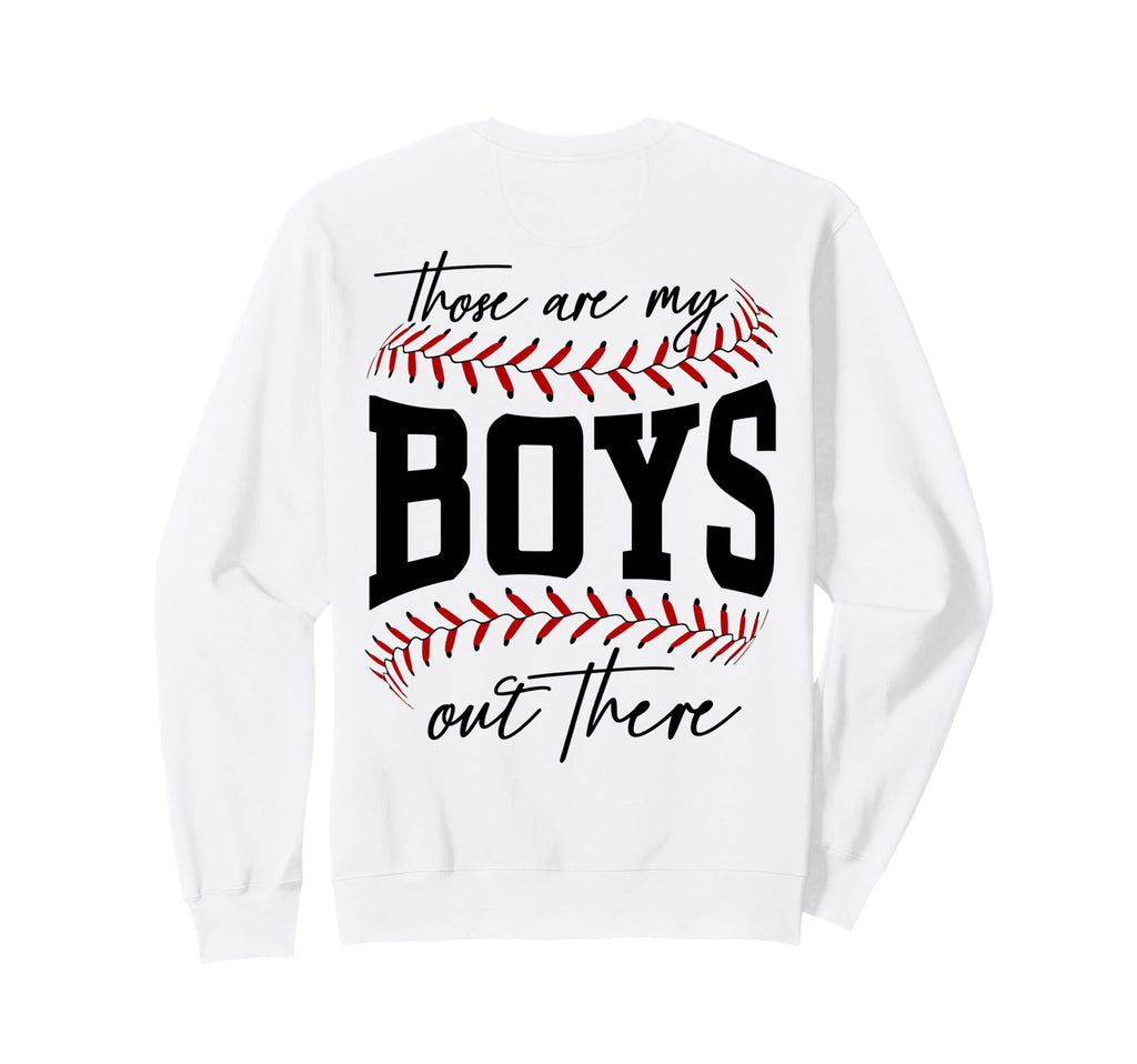 Back Those Are My Out There Sweatshirt - Casual Everyday Wear Men Women - T-Shirt, Sweatshirt, Hoodie