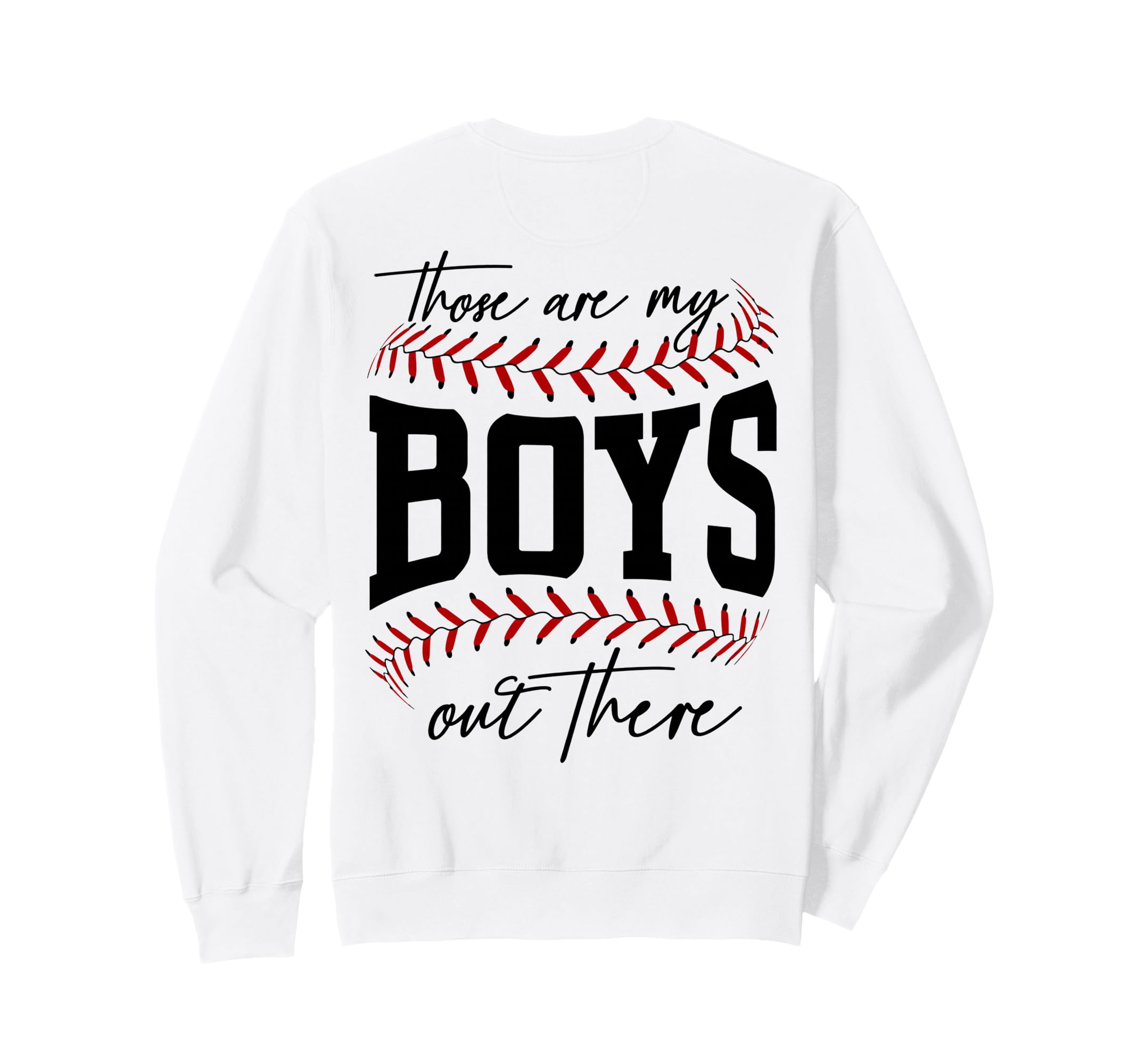 Back Those Are My Out There Sweatshirt - Casual Everyday Wear Men Women - T-Shirt, Sweatshirt, Hoodie