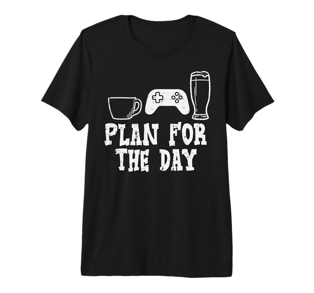 Plan Day Coffee Video Game Funny T-Shirt - Casual Everyday Wear Unisex - T-Shirt, Sweatshirt, Hoodie