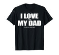 I Love It When My Dad Lets Me Play T-Shirt - Unique Graphic for Adults - T-Shirt, Sweatshirt, Hoodie