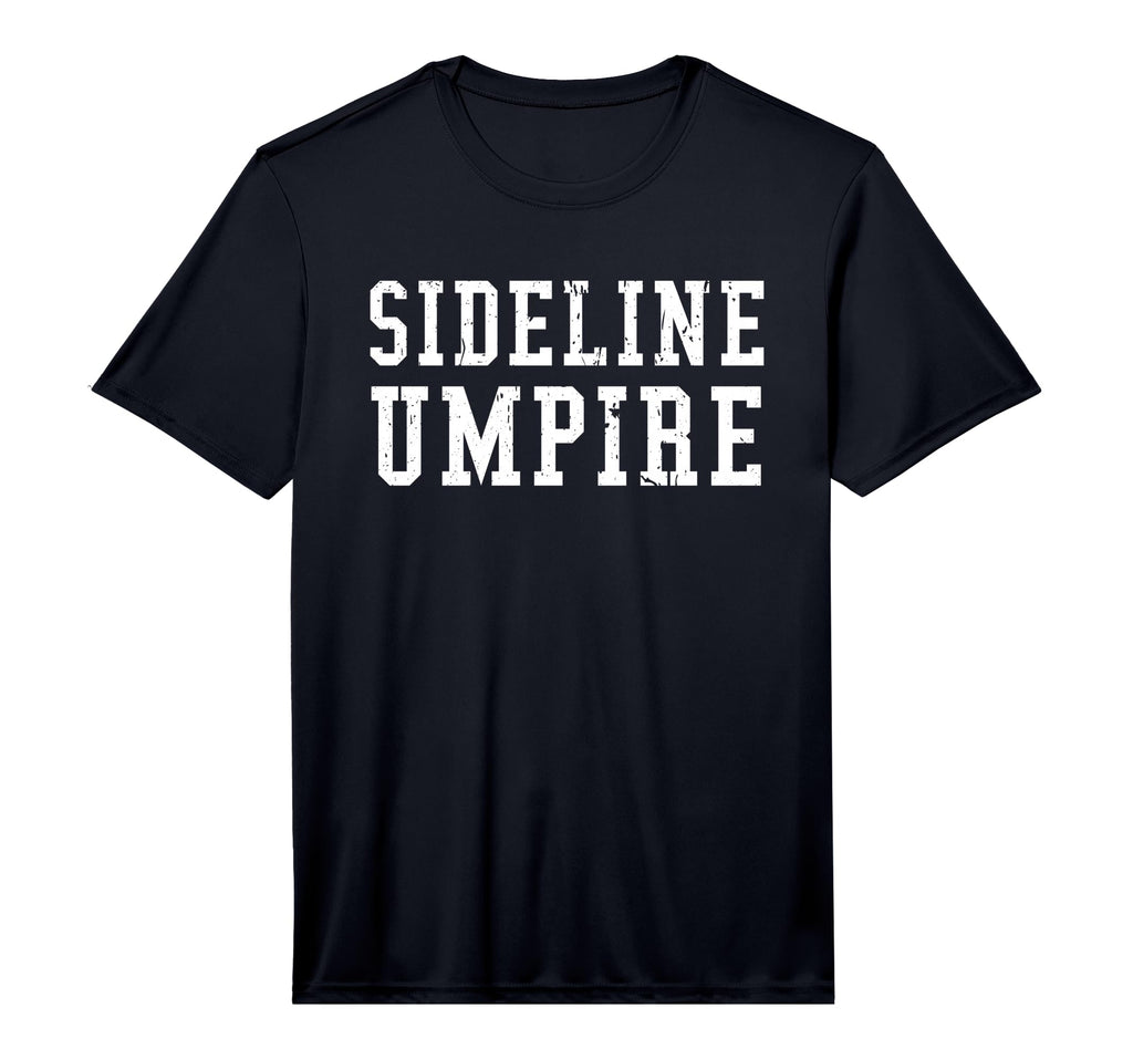 Sideline Umpire Funny Sports Parents T-Shirt - Custom Art Print Unisex - T-Shirt, Sweatshirt, Hoodie