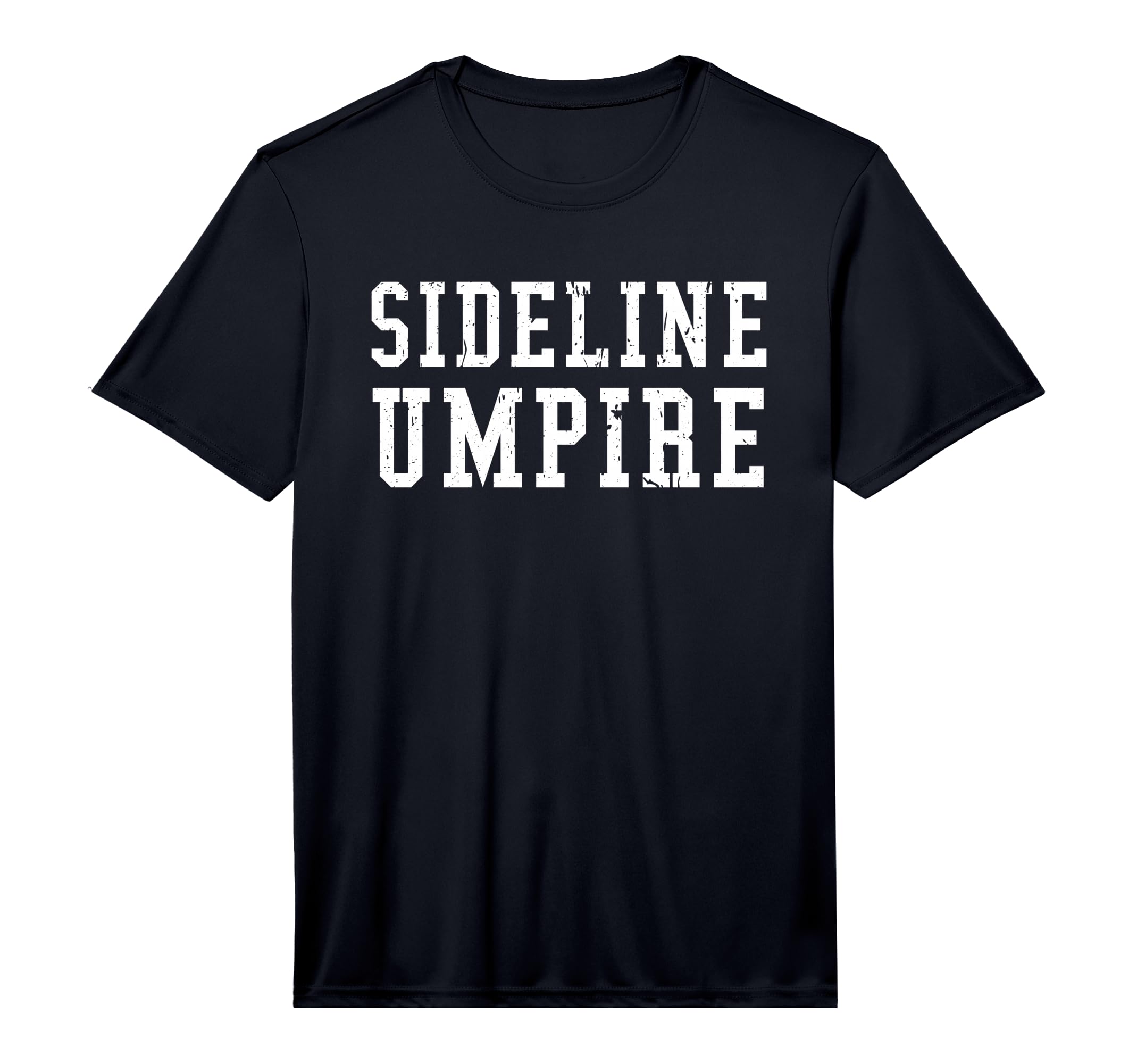 Sideline Umpire Funny Sports Parents T-Shirt - Custom Art Print Unisex - T-Shirt, Sweatshirt, Hoodie