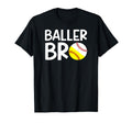 Baller Bro Baseball Softball T-Shirt - Casual Everyday Wear Men Women - T-Shirt, Sweatshirt, Hoodie