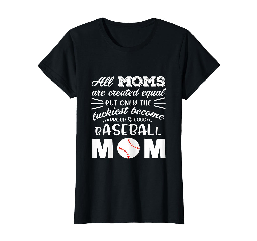 Loud Proud Baseball Mom All Moms T-Shirt - Aesthetic Graphic for Adults - T-Shirt, Sweatshirt, Hoodie