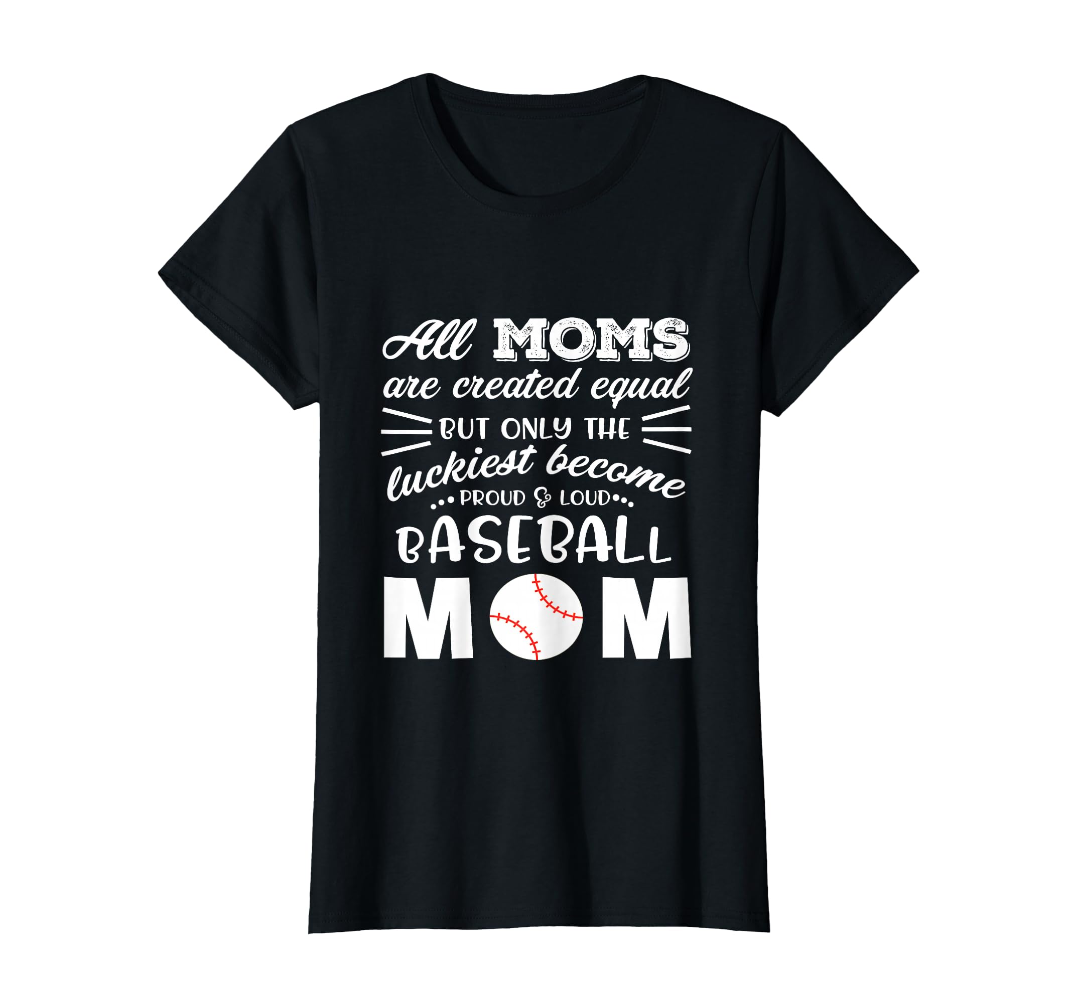 Loud Proud Baseball Mom All Moms T-Shirt - Aesthetic Graphic for Adults - T-Shirt, Sweatshirt, Hoodie