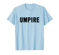 Umpire Baseball Umpire Softball Umpire T-Shirt - Custom Art Print Unisex - T-Shirt, Sweatshirt, Hoodie