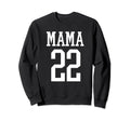 Number 22 Mama Biggest Fan Spirit Sweatshirt - Fun Novelty Design Unisex - T-Shirt, Sweatshirt, Hoodie