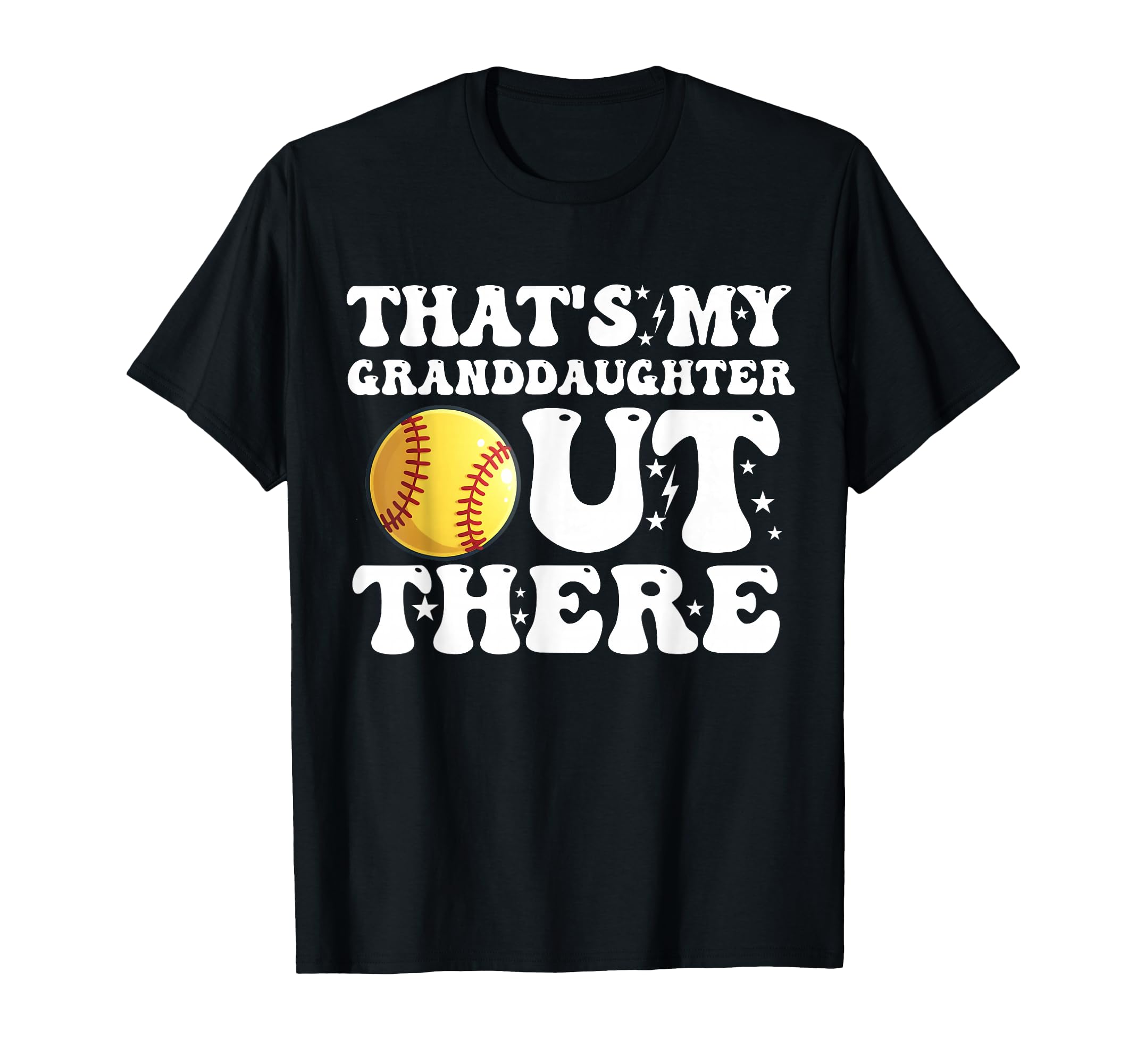 Thats My Granddaughter Out There Softball T-Shirt - Graphic Print Unisex - T-Shirt, Sweatshirt, Hoodie