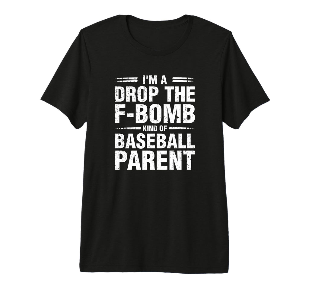 Im Drop F Bomb Kind Baseball Parent T-Shirt - Trendy Graphic Men Women - T-Shirt, Sweatshirt, Hoodie