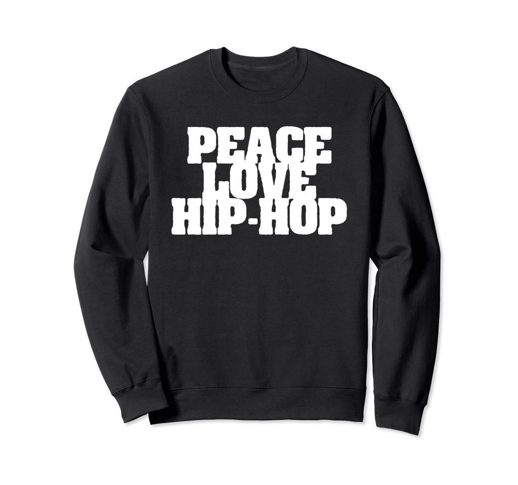 Peace Love Hip Hop Old School Rap Sweatshirt - Unique Graphic for Adults - T-Shirt, Sweatshirt, Hoodie