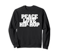 Peace Love Hip Hop Old School Rap Sweatshirt - Unique Graphic for Adults - T-Shirt, Sweatshirt, Hoodie