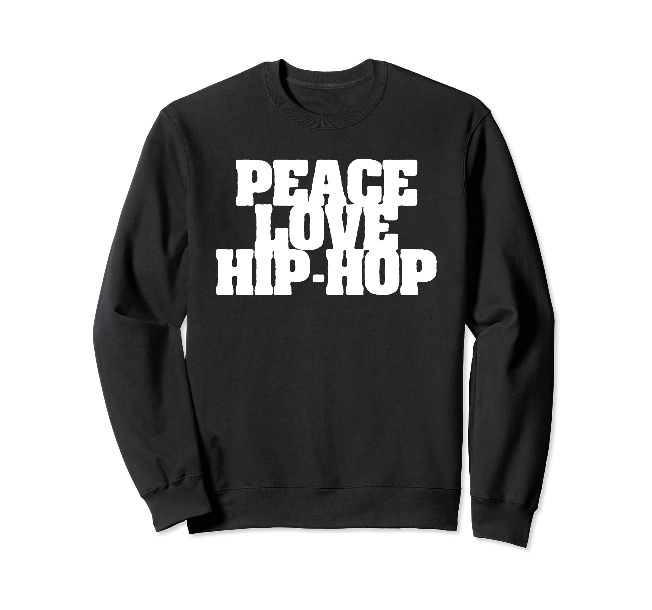 Peace Love Hip Hop Old School Rap Sweatshirt - Unique Graphic for Adults - T-Shirt, Sweatshirt, Hoodie