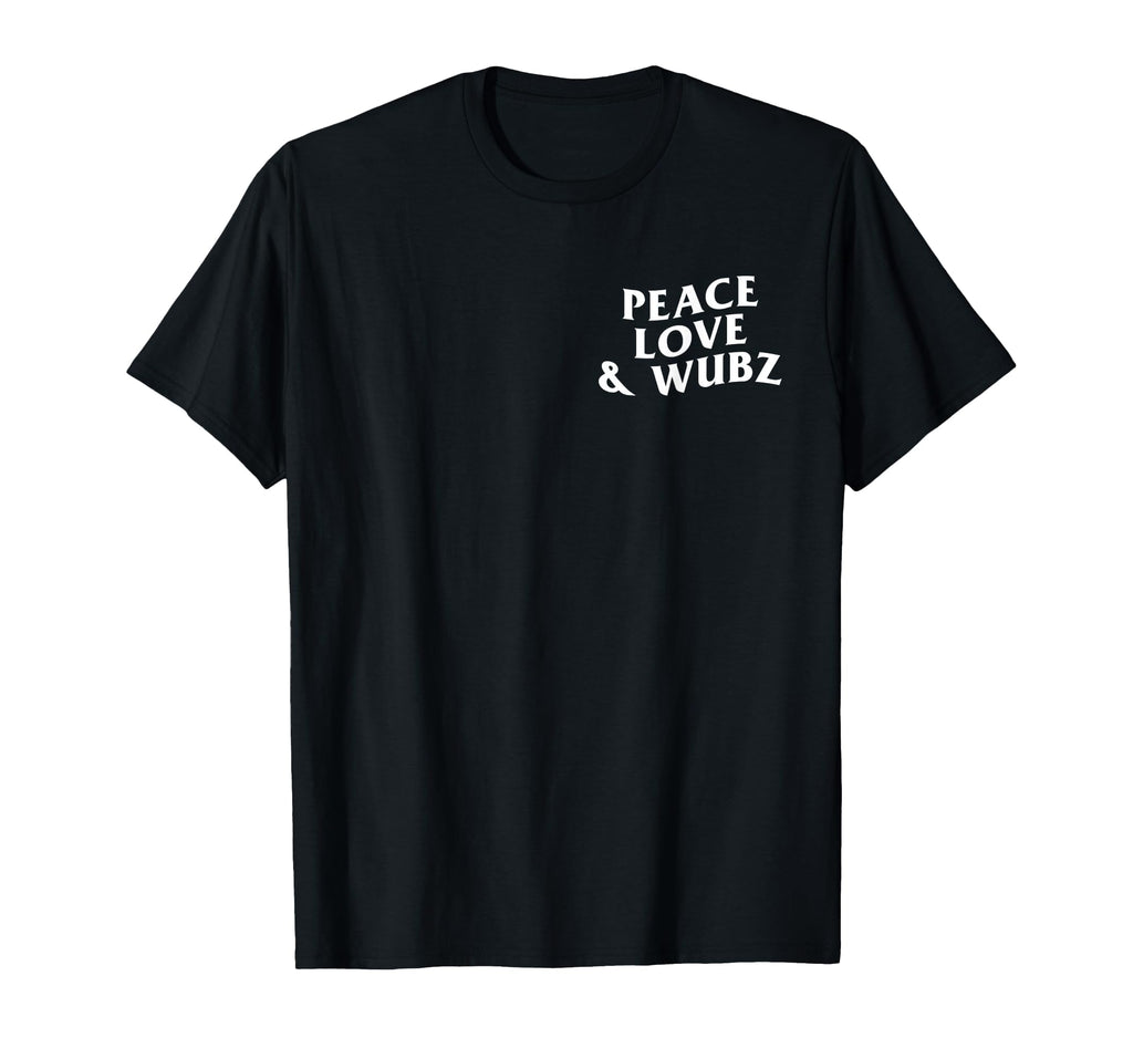 Peace Love And Wubz Funny Techno T-Shirt - Novelty Apparel for Adults - T-Shirt, Sweatshirt, Hoodie