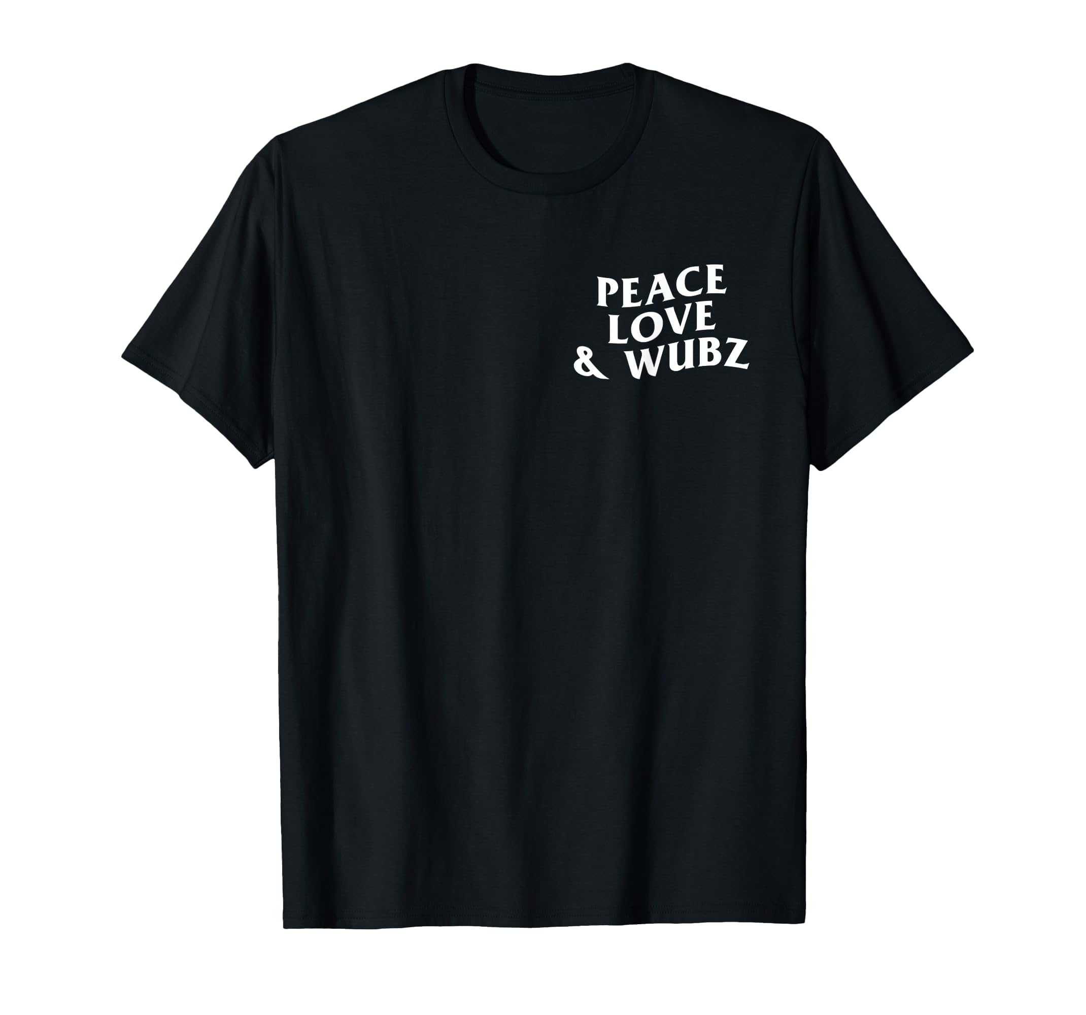 Peace Love And Wubz Funny Techno T-Shirt - Novelty Apparel for Adults - T-Shirt, Sweatshirt, Hoodie