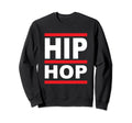Hip Hop 80S 90S Rap Old School Sweatshirt - Fun Novelty Design Men Women - T-Shirt, Sweatshirt, Hoodie