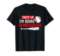 Shut Up Im Doing Gamechanger Funny T-Shirt - Custom Art Print for Adults - T-Shirt, Sweatshirt, Hoodie