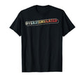 Overstimulated 70S Funny T-Shirt - Casual Everyday Wear Unisex - T-Shirt, Sweatshirt, Hoodie