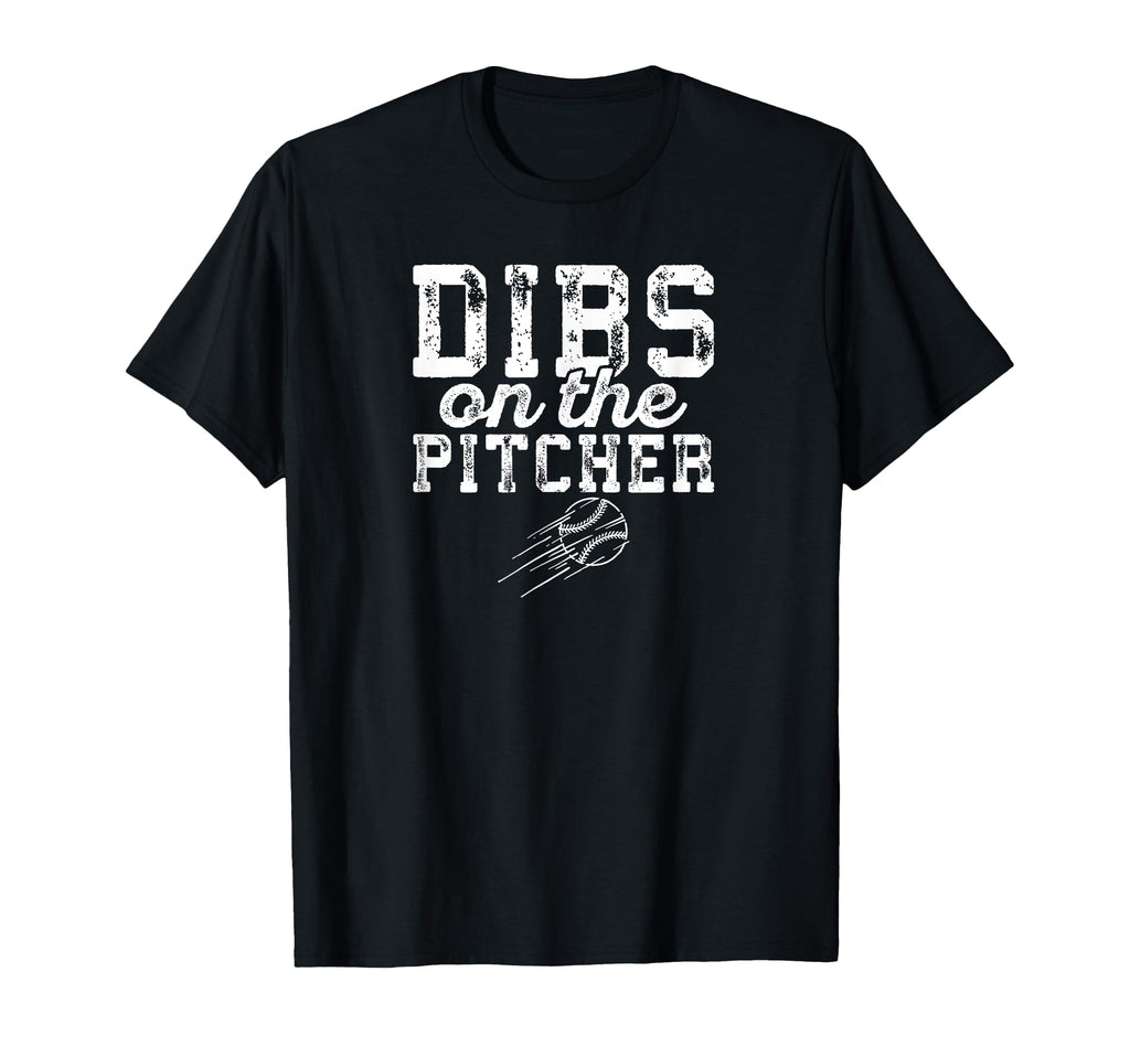 Dibs Pitcher Baseball Player Wife T-Shirt - Casual Everyday Wear Men Women - T-Shirt, Sweatshirt, Hoodie